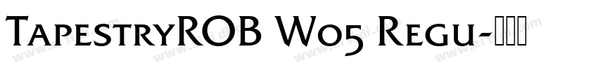 TapestryROB W05 Regu字体转换